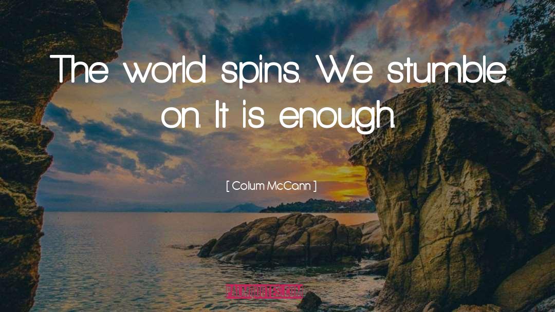 Spins quotes by Colum McCann