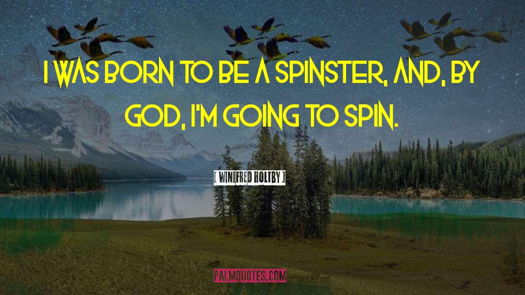 Spinster quotes by Winifred Holtby