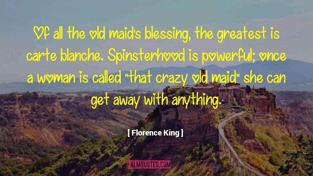 Spinsterhood quotes by Florence King