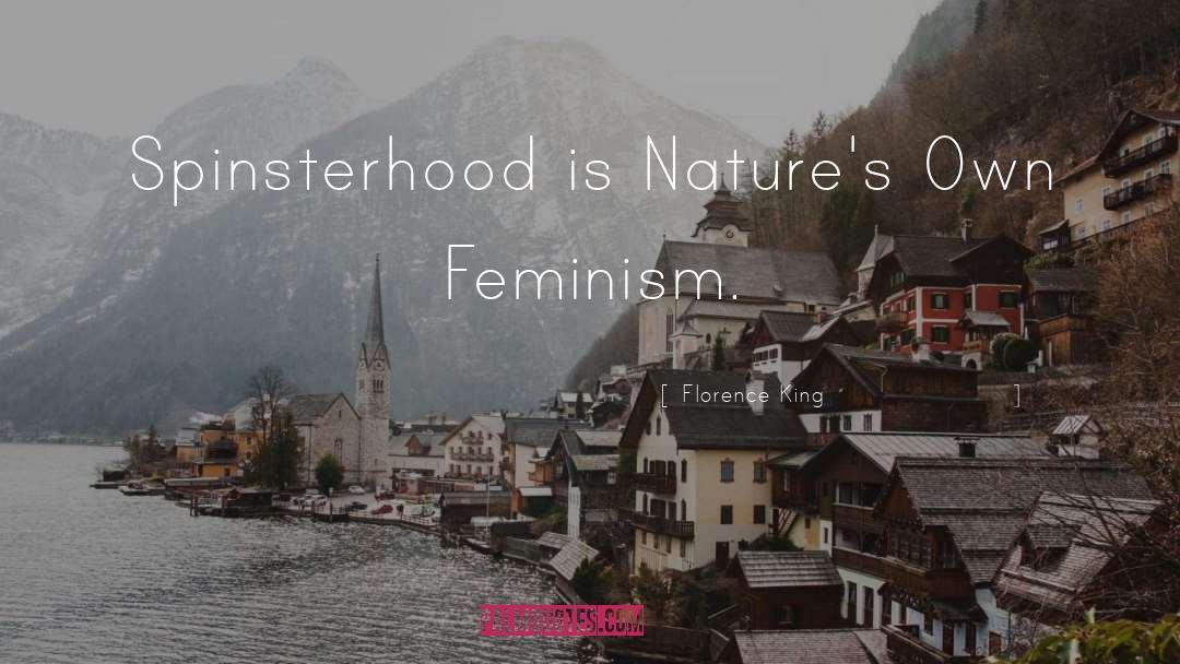 Spinsterhood quotes by Florence King