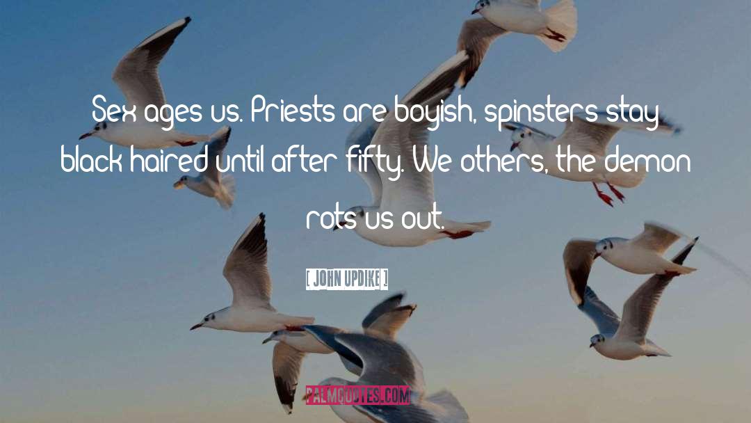 Spinsters quotes by John Updike