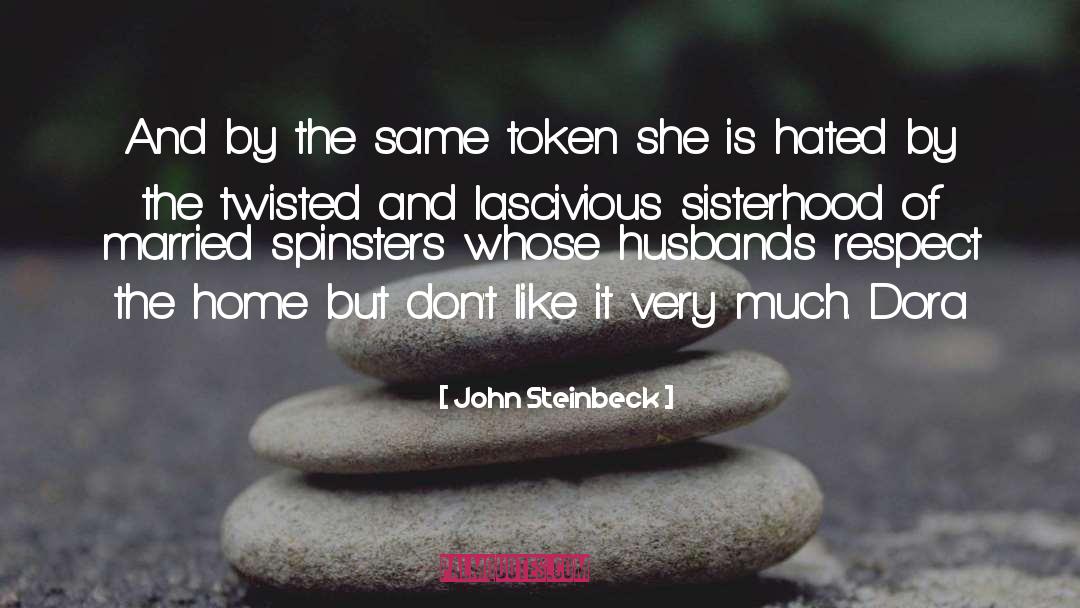 Spinsters quotes by John Steinbeck