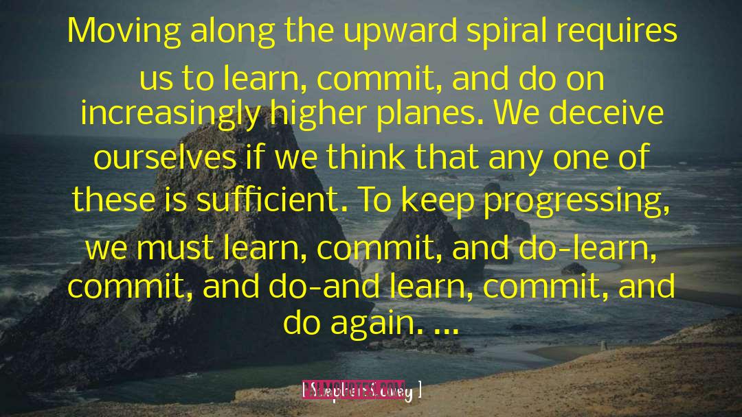 Spiral quotes by Stephen Covey