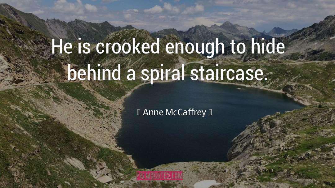 Spiral Staircase quotes by Anne McCaffrey