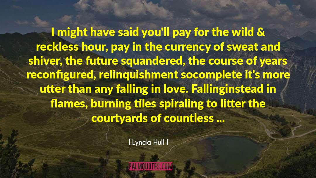 Spiraling quotes by Lynda Hull