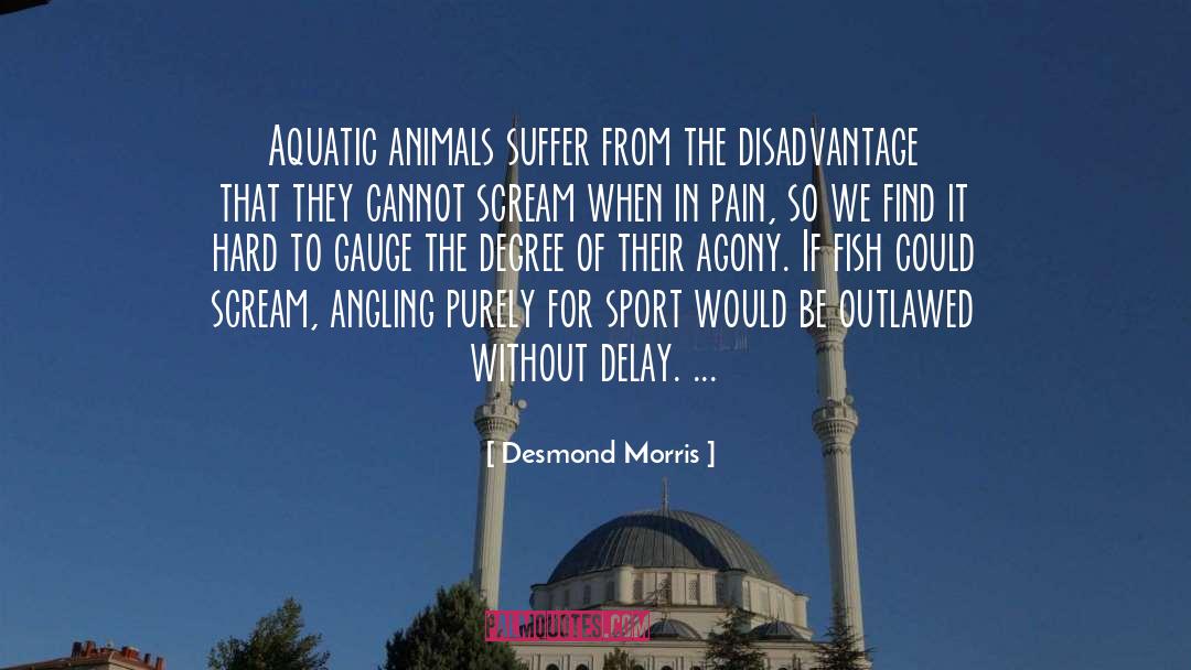 Spiring Aquatic Ecosystems quotes by Desmond Morris