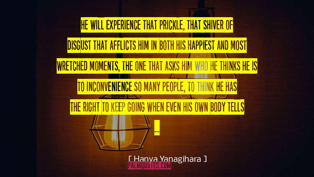 Spirit Body Right quotes by Hanya Yanagihara