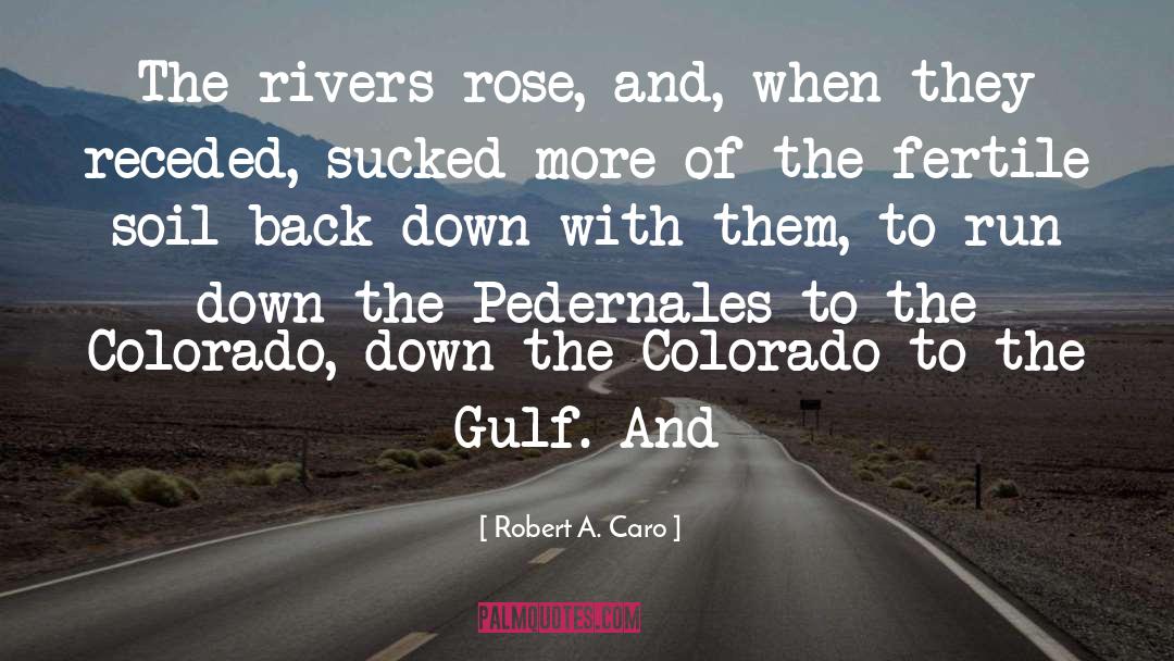 Spirit Colorado quotes by Robert A. Caro