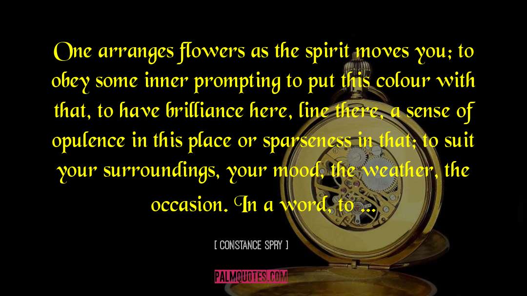 Spirit Existence quotes by Constance Spry