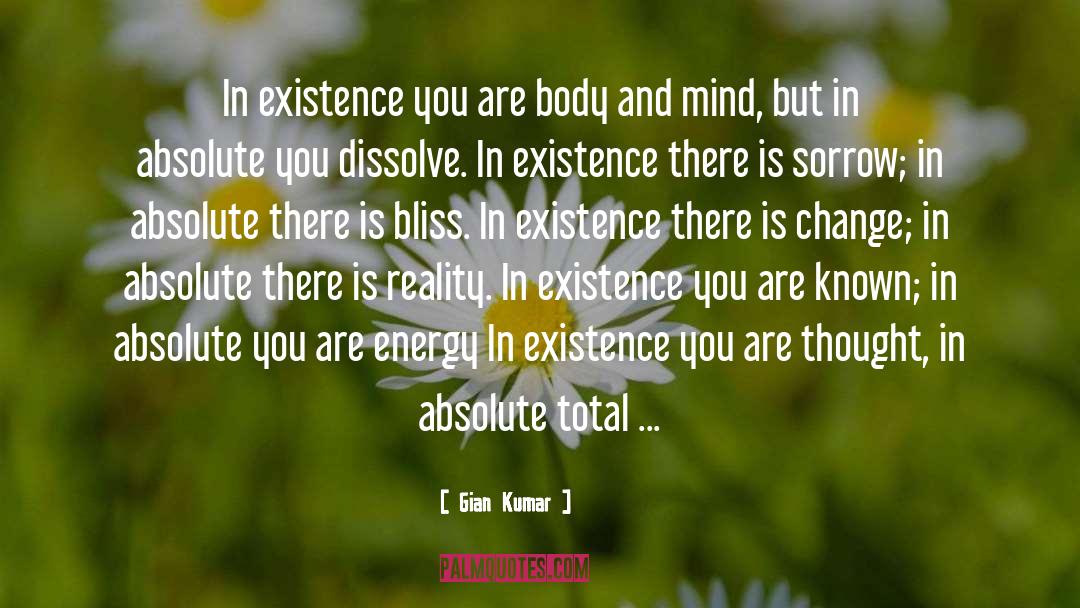 Spirit Existence quotes by Gian Kumar