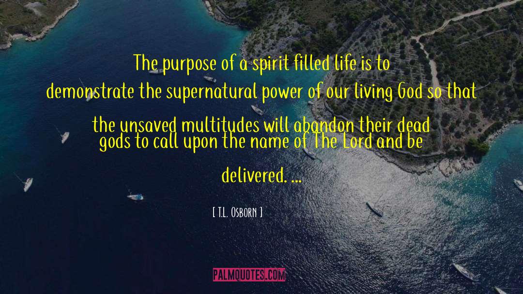 Spirit Filled Life quotes by T.L. Osborn