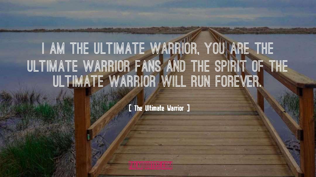 Spirit Of Adventure quotes by The Ultimate Warrior