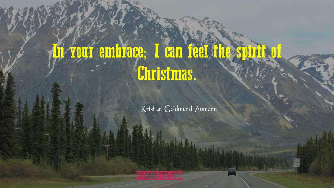 Spirit Of Christmas quotes by Kristian Goldmund Aumann