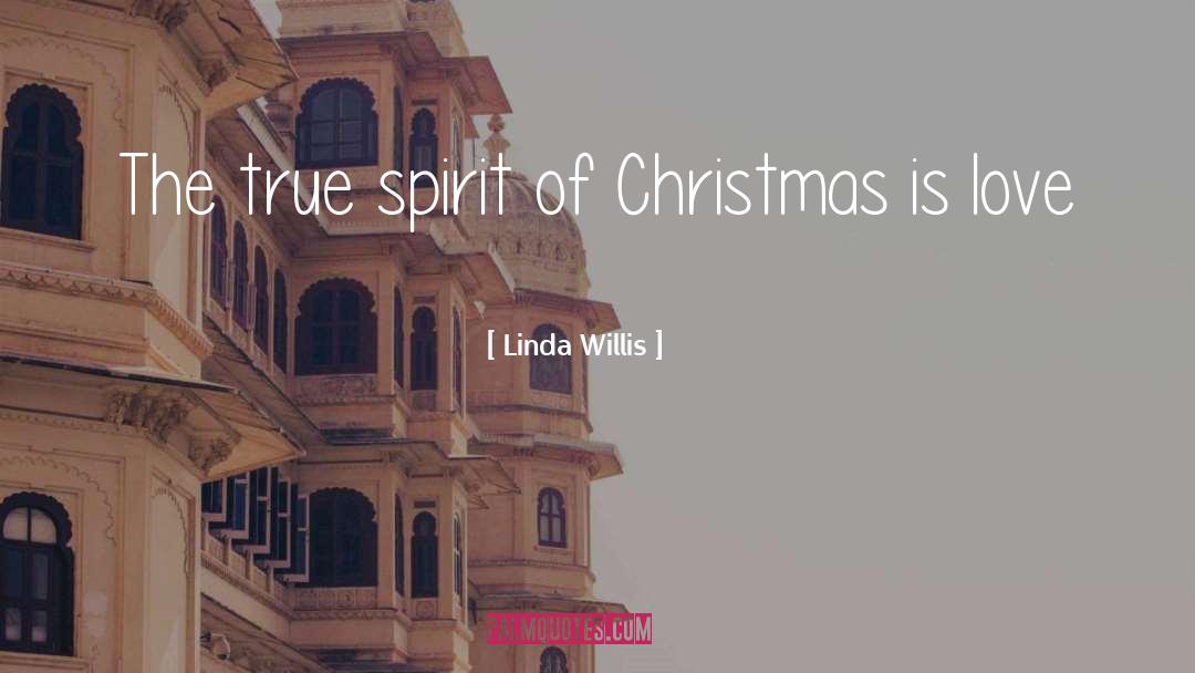 Spirit Of Christmas quotes by Linda Willis