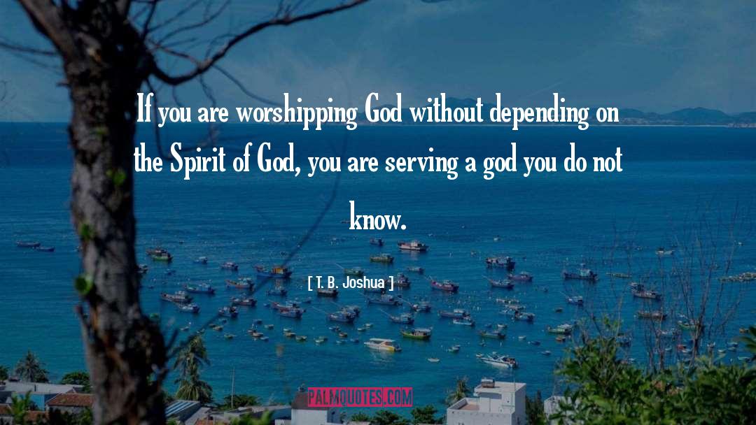 Spirit Of God quotes by T. B. Joshua