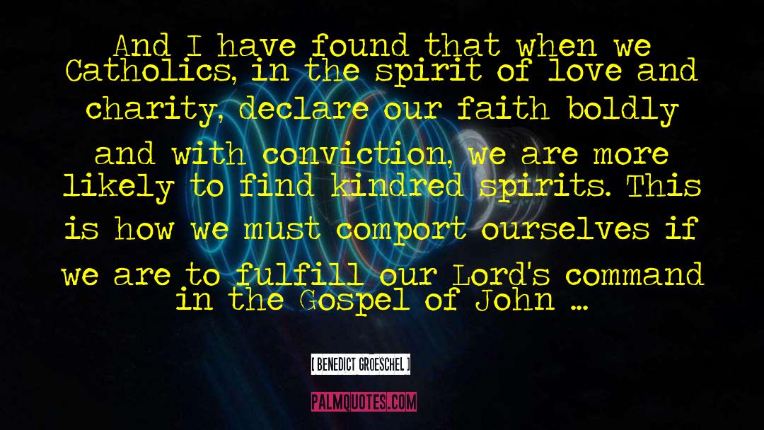 Spirit Of Love quotes by Benedict Groeschel