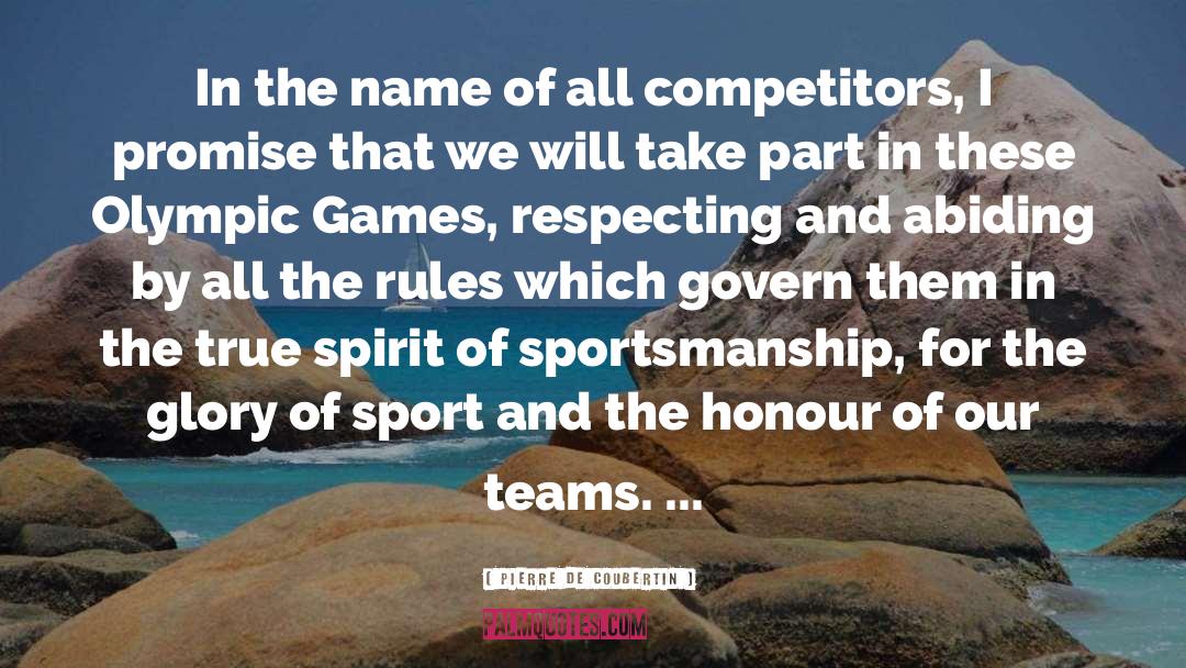 Spirit Of Sportsmanship quotes by Pierre De Coubertin