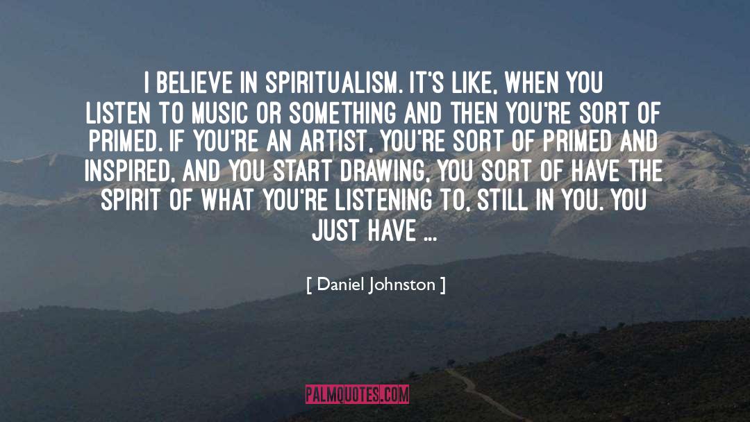 Spirit Of The Age quotes by Daniel Johnston