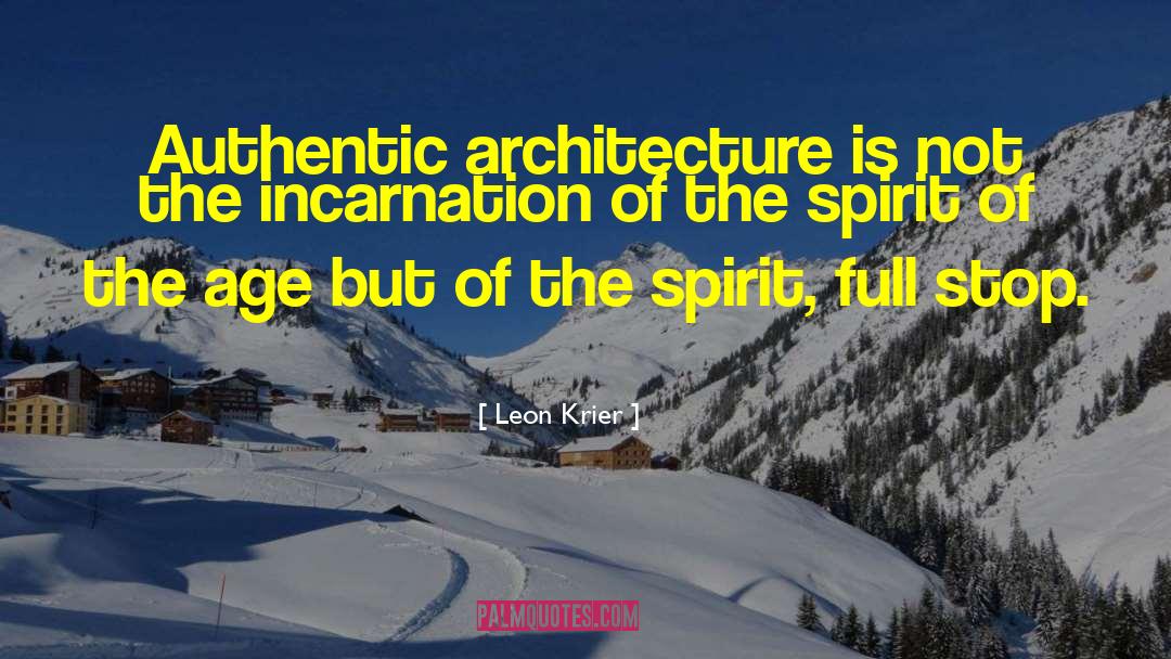 Spirit Of The Age quotes by Leon Krier