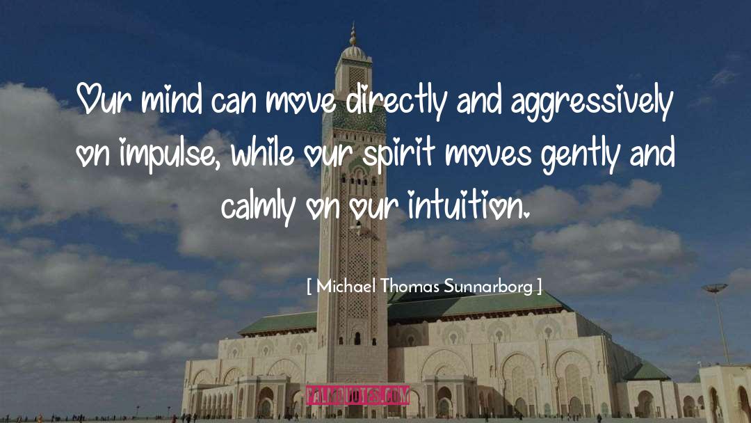 Spirit Science quotes by Michael Thomas Sunnarborg