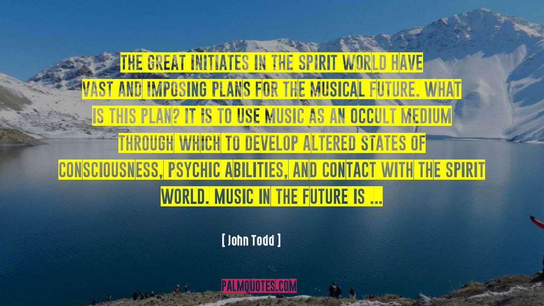 Spirit World quotes by John Todd