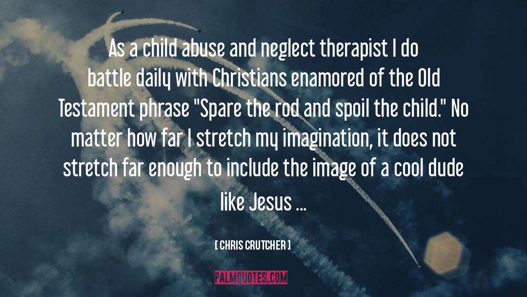 Spiritual Abuse quotes by Chris Crutcher