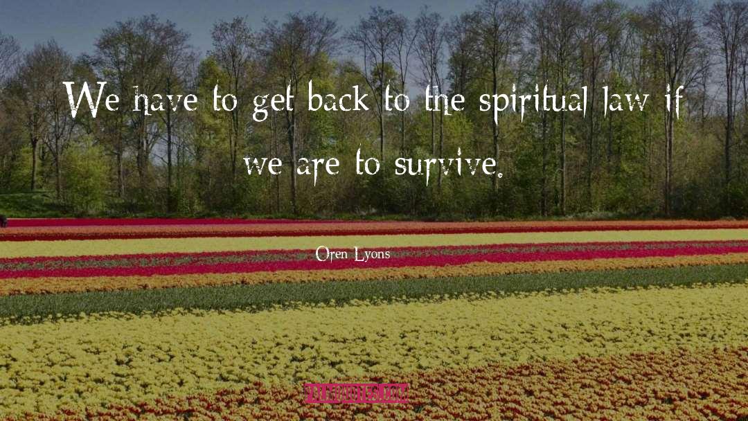 Spiritual Advice quotes by Oren Lyons