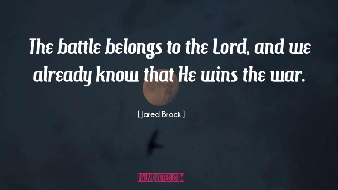 Spiritual Battle quotes by Jared Brock