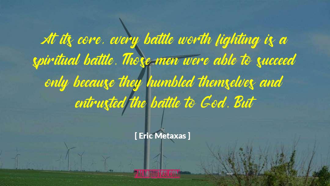 Spiritual Battle quotes by Eric Metaxas
