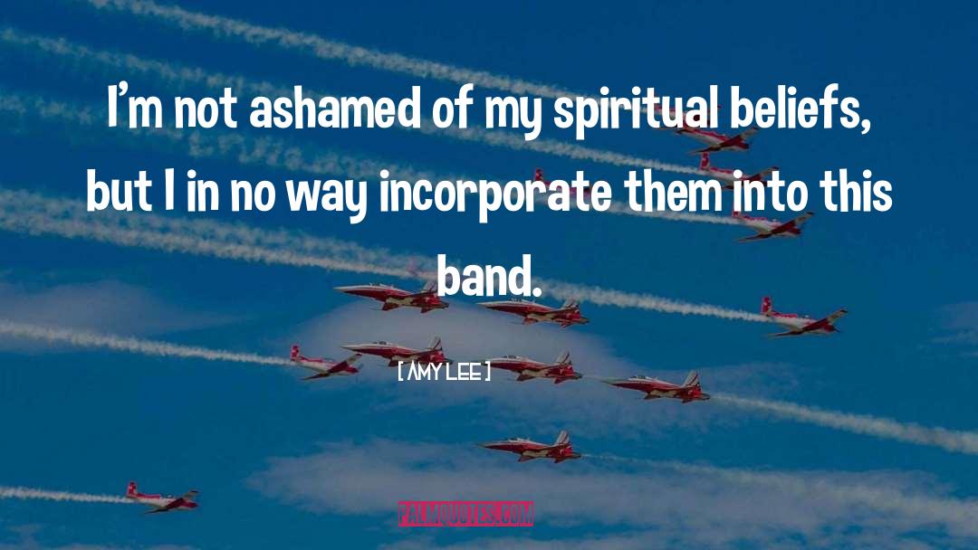 Spiritual Beliefs quotes by Amy Lee