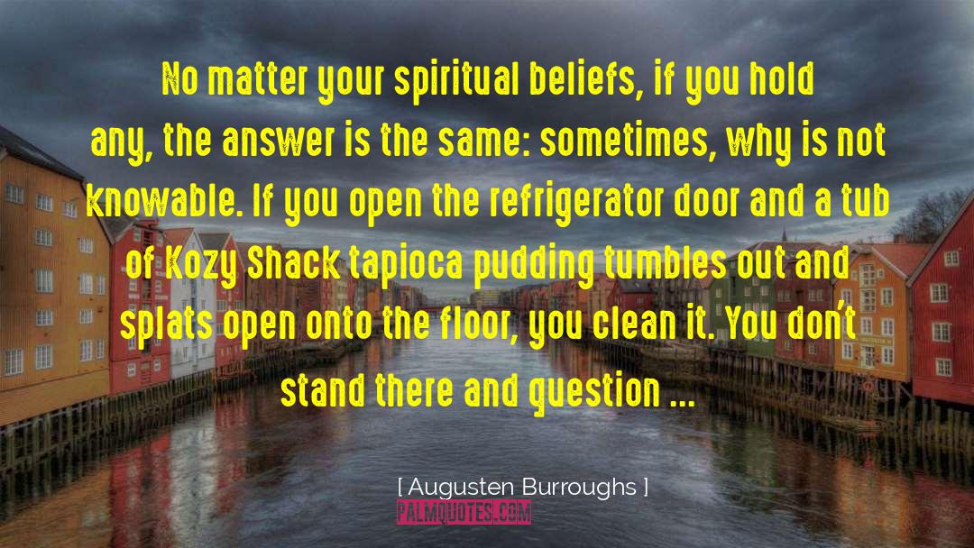 Spiritual Beliefs quotes by Augusten Burroughs