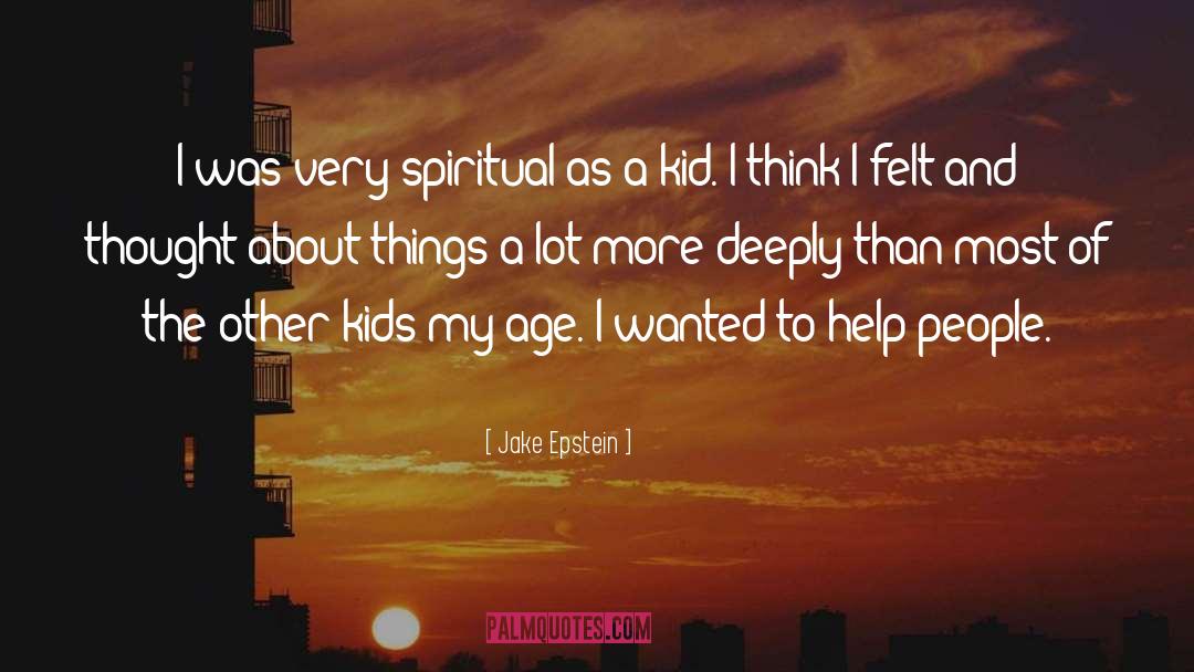 Spiritual Beliefs quotes by Jake Epstein