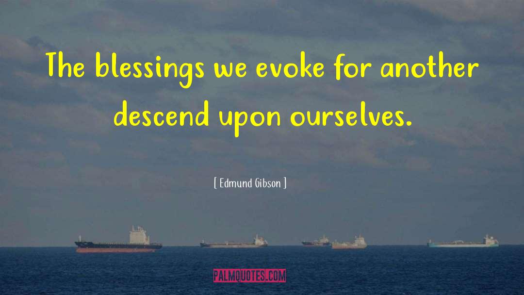 Spiritual Blessings quotes by Edmund Gibson