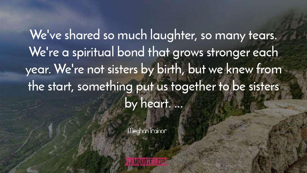 Spiritual Bond quotes by Meghan Trainor