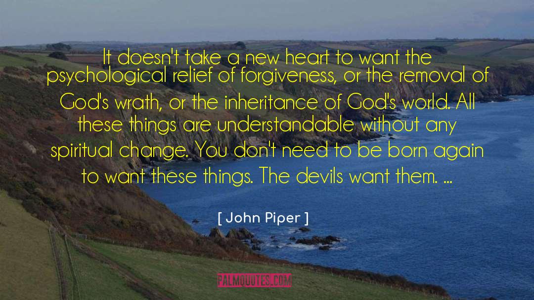 Spiritual Change quotes by John Piper