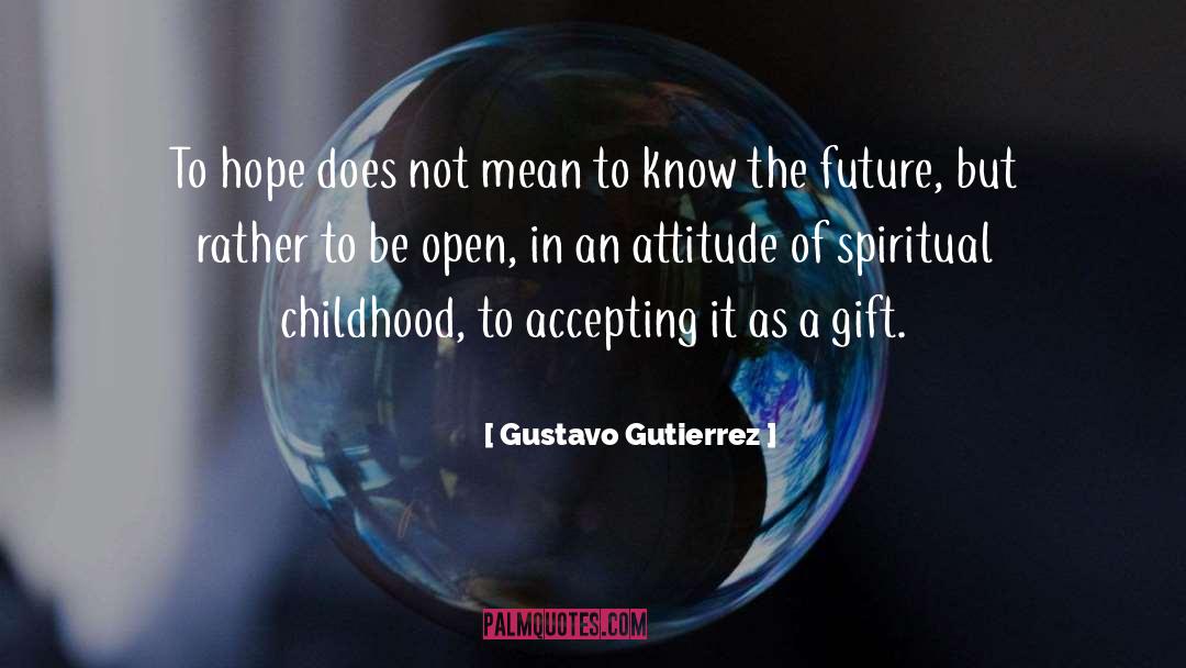 Spiritual Childhood quotes by Gustavo Gutierrez