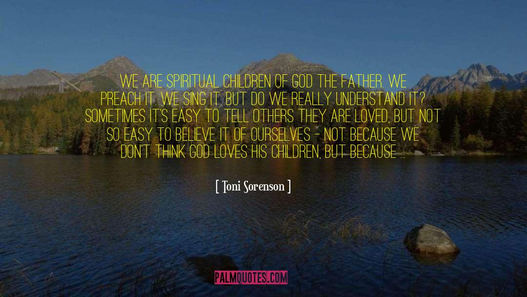 Spiritual Children quotes by Toni Sorenson