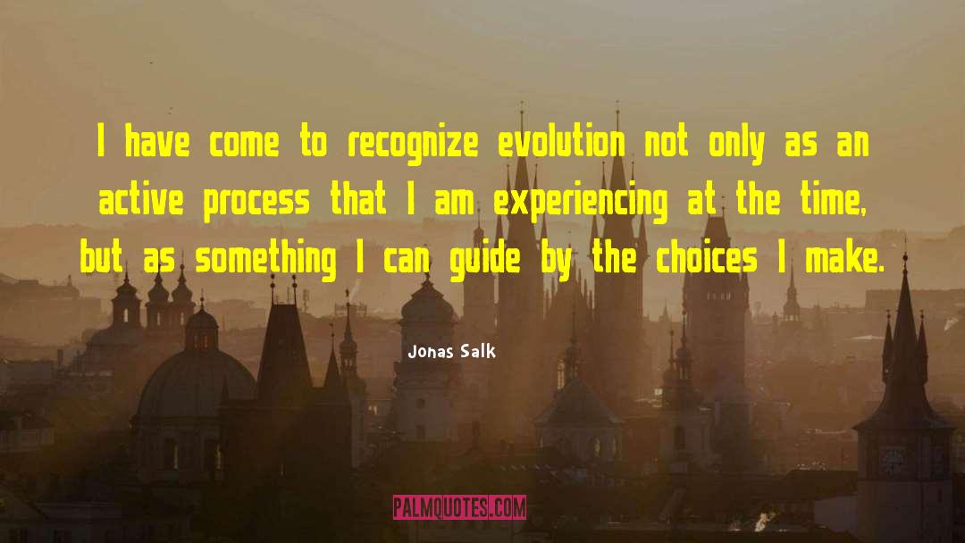 Spiritual Choices quotes by Jonas Salk