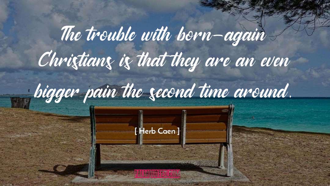 Spiritual Christian quotes by Herb Caen