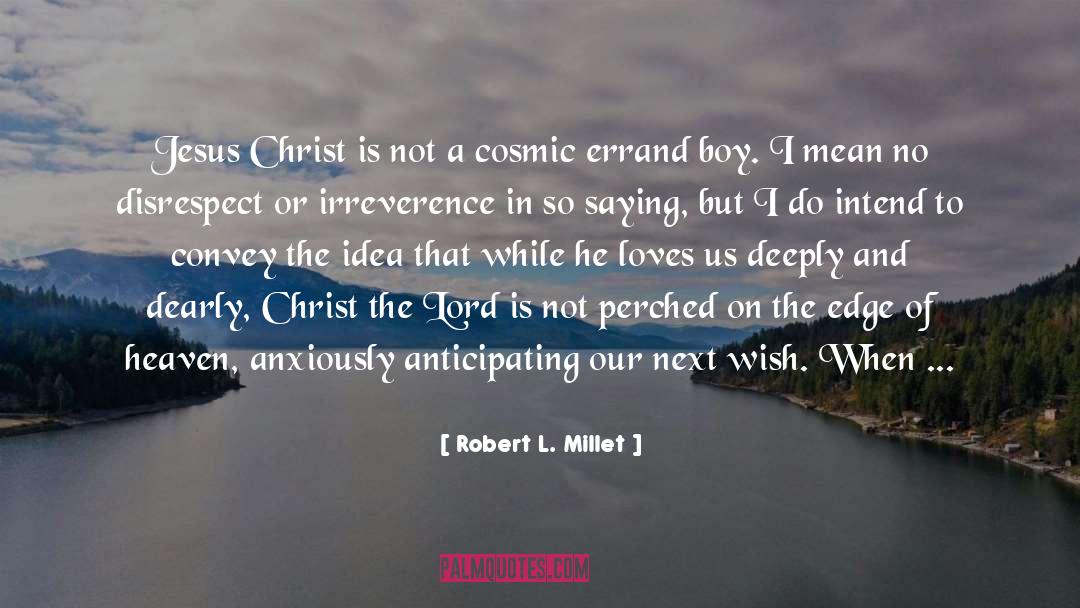 Spiritual Christian quotes by Robert L. Millet