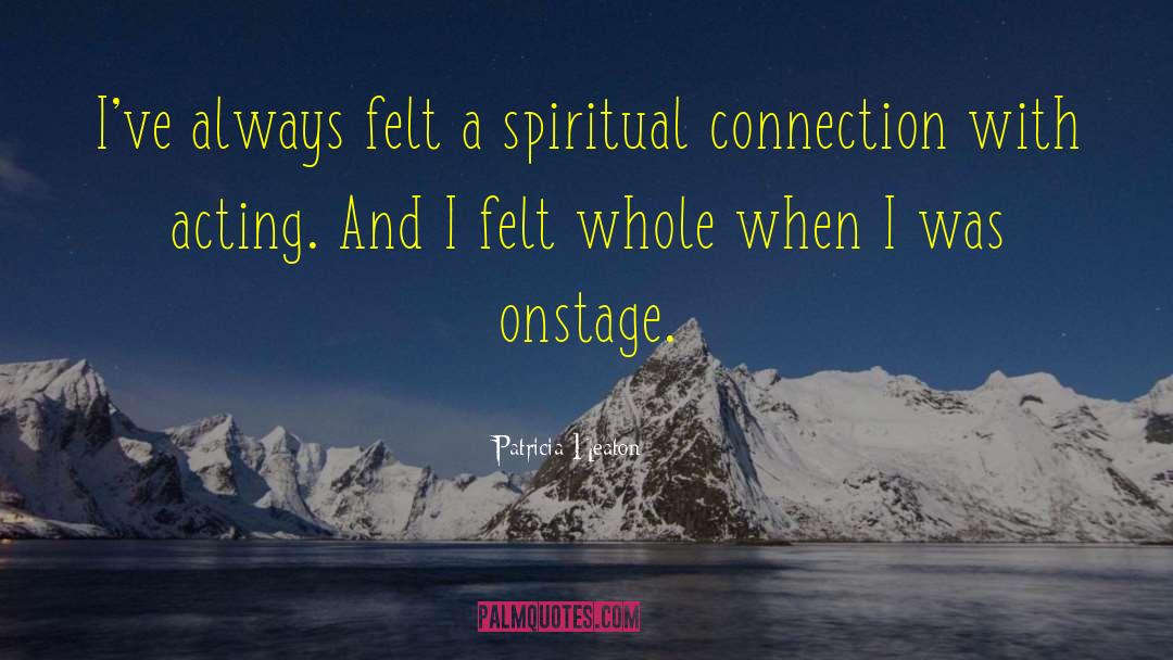 Spiritual Connection quotes by Patricia Heaton