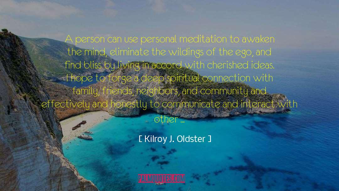 Spiritual Connection quotes by Kilroy J. Oldster