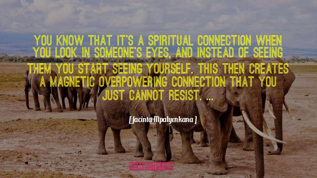 Spiritual Connection quotes by Jacinta Mpalyenkana