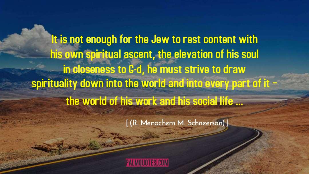 Spiritual Connections quotes by (R. Menachem M. Schneerson)