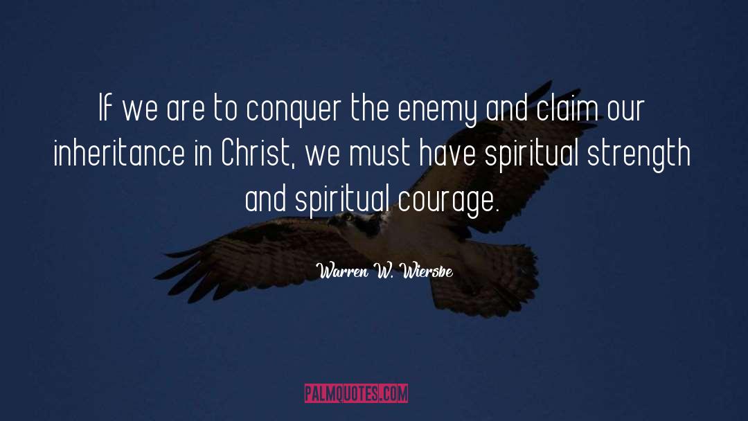 Spiritual Courage quotes by Warren W. Wiersbe