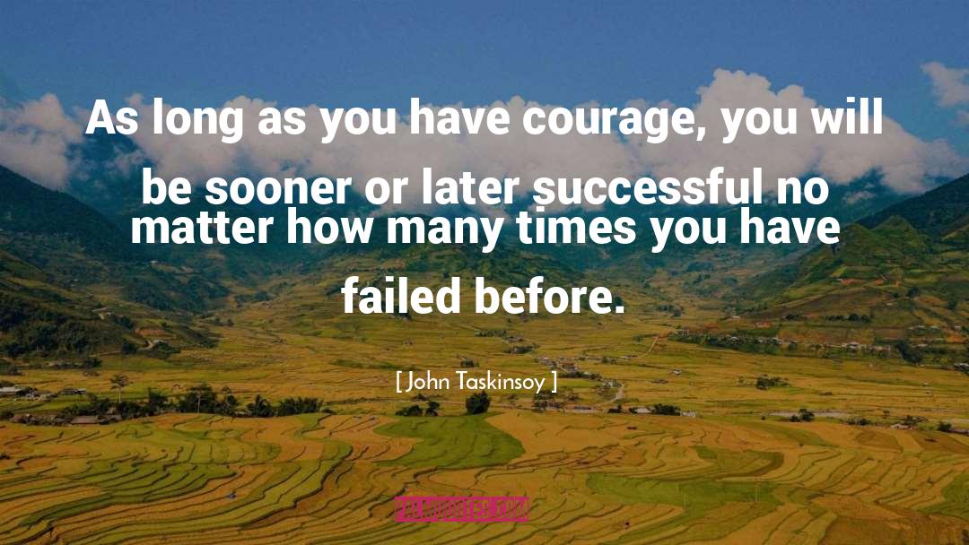 Spiritual Courage quotes by John Taskinsoy