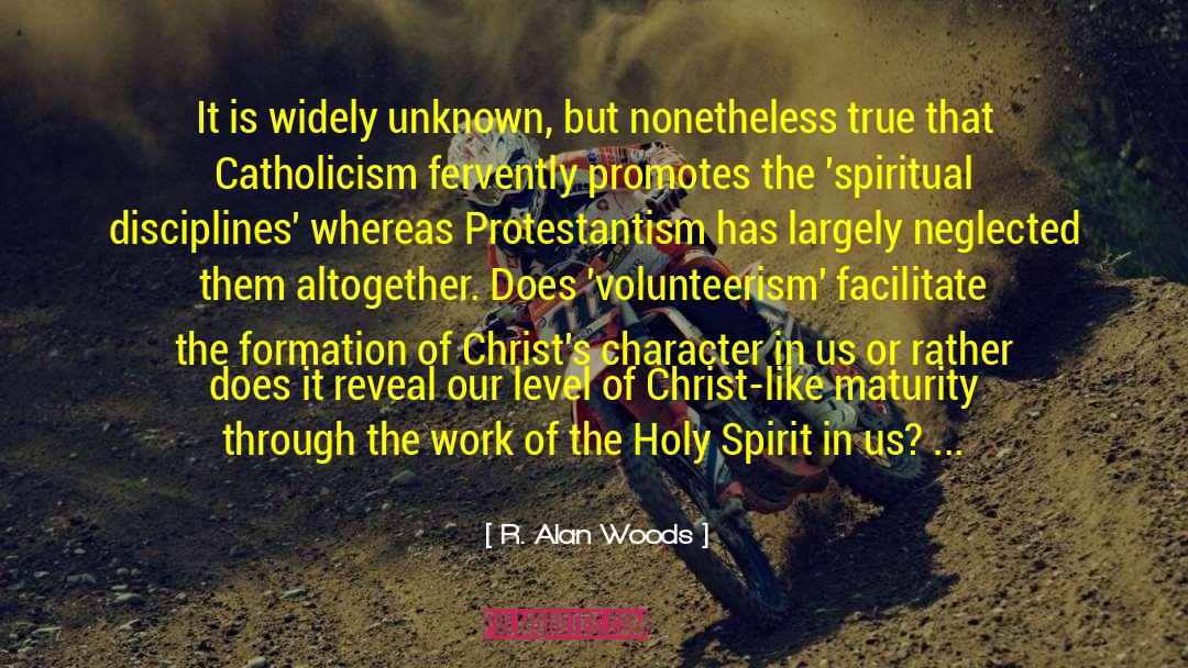 Spiritual Disciplines quotes by R. Alan Woods