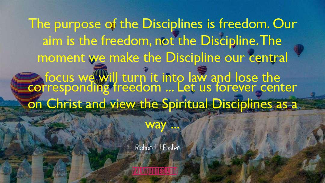 Spiritual Disciplines quotes by Richard J. Foster