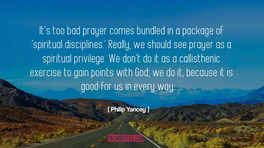 Spiritual Disciplines quotes by Philip Yancey