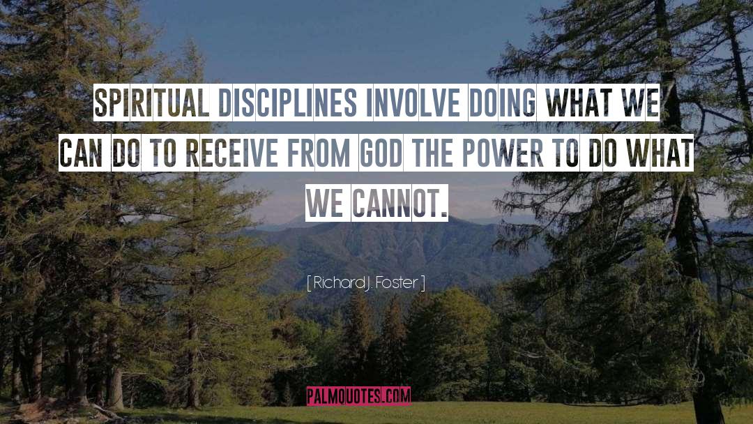 Spiritual Disciplines quotes by Richard J. Foster